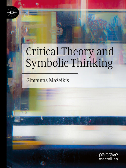 Title details for Critical Theory and Symbolic Thinking by Gintautas Mažeikis - Available